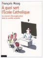 A Quoi Sert L Ecole Catholique - Preview