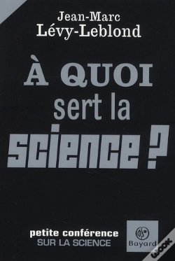 Capa do artigo À Quoi Sert La Science ? Petite Conférence Sur La Science