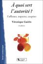 À Quoi Sert L'Autorité ? ; S'Affirmer, Respecter, Coopérer (5e Édition) - Preview
