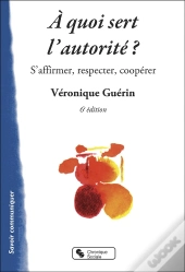 À Quoi Sert L'Autorité ? ; S'Affirmer, Respecter, Coopérer (5e Édition)