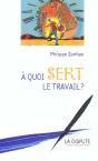 A Quoi Sert Le Travail ? - Preview