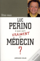 À Quoi Sert Vraiment Un Médecin ?