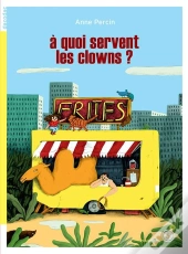 À Quoi Servent Les Clowns ?
