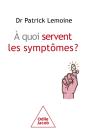 À Quoi Servent Les Symptômes ? - Preview