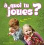 À Quoi Tu Joues ? - Preview