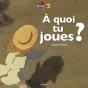 À Quoi Tu Joues ? - Preview