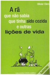 Capa do artigo A Rã Que Não Sabia Que Tinha Sido Cozida e Outras Lições de Vida