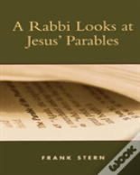 A Rabbi Looks At Jesus' Parables