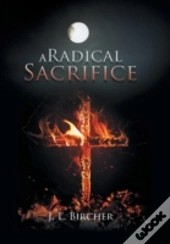 A Radical Sacrifice