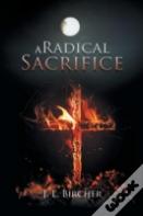 A Radical Sacrifice