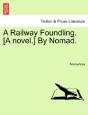 A Railway Foundling. (A Novel.) By Nomad. - Preview