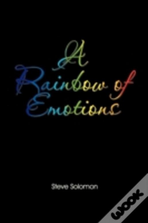 A Rainbow Of Emotions