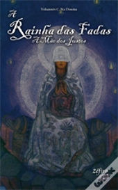 A Rainha das Fadas - a Mãe dos Justos