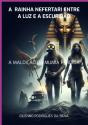 A Rainha Nefertari Entre A Luz E A Escuridão - Preview
