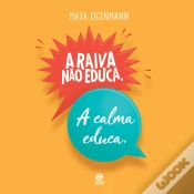 Capa do artigo A Raiva Não Educa. A Calma Educa.