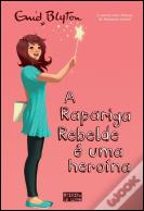 A Rapariga Rebelde é Uma Heroína