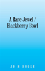 A Rare Jewel / Blackberry Bowl - Preview
