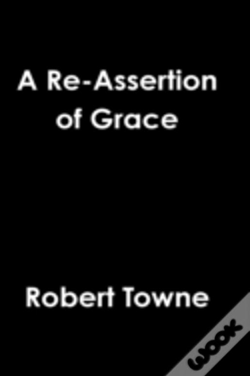 A Re-Assertion Of Grace
