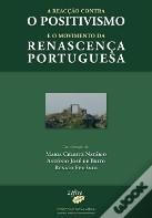 A Reacção Contra o Positivismo e o Movimento da Renascença Portuguesa