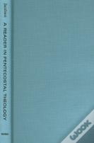 A Reader In Pentecostal Theology