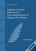 A Reader In Syriac Based On The Entertaining Stories Of Gregory Bar ?Ebraya