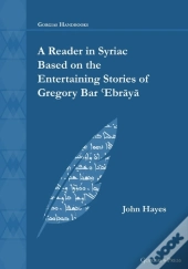 A Reader In Syriac Based On The Entertaining Stories Of Gregory Bar ?Ebraya
