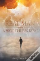 A Real Man Versus A Worthless Man