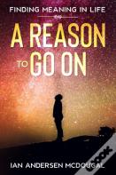 A Reason To Go On