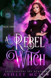 A Rebel Witch: A Supernatural Spy Academ