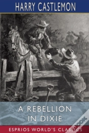 Capa do artigo A Rebellion In Dixie (Esprios Classics)