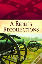 A Rebel'S Recollections