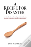 A Recipe For Disaster