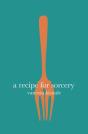 A Recipe For Sorcery - Preview