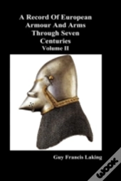 A Record Of European Armour And Arms Through Seven Centuries