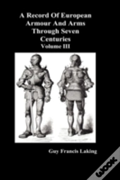 A Record Of European Armour And Arms Through Seven Centuries