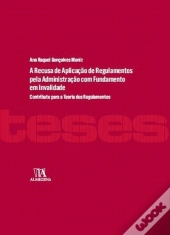 A Recusa de Aplicação de Regulamentos pela Administração com Fundamento em Invalidade