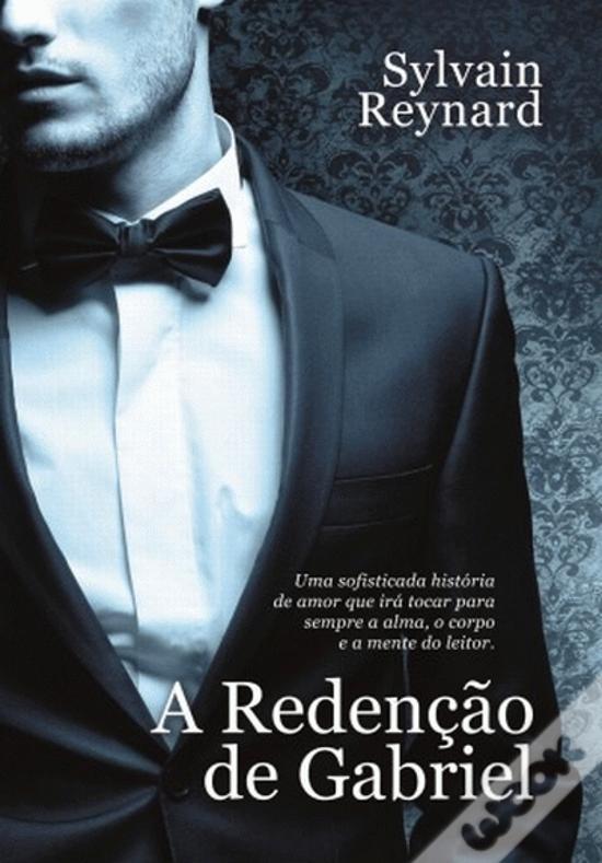 A Redenção de Gabriel de Sylvain Reynard; Tradução: Ester Cortegano e ...
