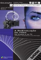 A Re(E)volução do Vídeo no Cinema e na TV