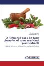 A Reference Book On Total Phenolics Of Some Medicinal Plant Extracts - Preview