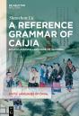 A Reference Grammar Of Caijia - Preview