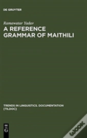A Reference Grammar Of Maithili