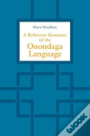A Reference Grammar Of The Onondaga Language