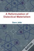 A Reformulation Of Dialectical Materialism