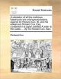 A Refutation Of All The Malicious Falsehoods And Misrepresentations, Against Sir Richard Cox, Bt. And His Eldest Son Richard Cox, Esq; Contained In A - Preview