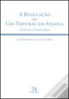 A Regulação do Gás Natural em Angola