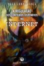 A Regulação dos Conteúdos Disponíveis na Internet - Preview