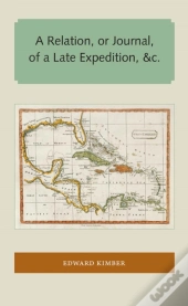 A Relation, Or Journal, Of A Late Expedition, &C.