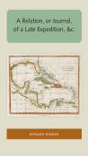 A Relation, Or Journal, Of A Late Expedition, &C.