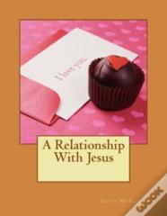 A Relationship With Jesus