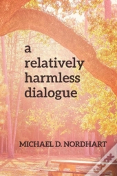 A Relatively Harmless Dialogue